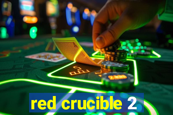 red crucible 2